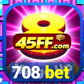 708 bet